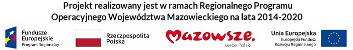 Projekt realizowany w ramach Regionalnego Programu Operacyjnego Województwa Mazowieckiego na lata 2014-2020